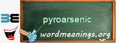 WordMeaning blackboard for pyroarsenic